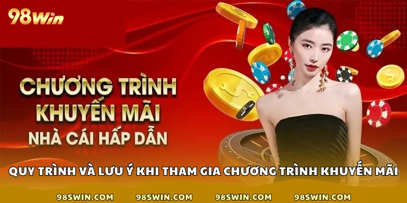 Quy trình và lưu ý khi tham gia chương trình khuyến mãi